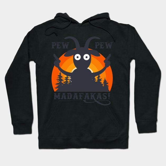 Goat Pew Pew Madafakas Vintage Hoodie by Jkinkwell